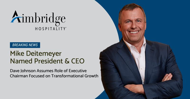 Mike Deitemeyer Named President & Chief Executive Officer of Aimbridge Hospitality